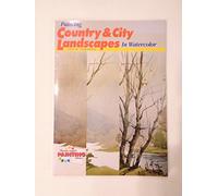 Painting Country and City Landscapes in Watercolour (Artists Library)