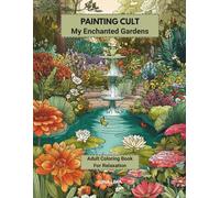 PAINTING CULT - My Enchanted Gardens
