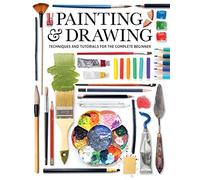 Painting & Drawing: Techniques and Tutorials for the Complete Beginner