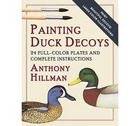 Painting Duck Decoys: 24 Full-Color Plates and Complete Instructions (Carving and Painting Decoys)