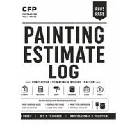 Painting Estimate Log: Project Estimating Workbook for Residential & Commercial Painting Contractors | Materials, Labor, Equipment Costs, Surface ... Site Sketches, Takeoffs & Estimate Tracking