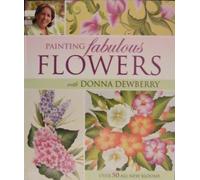 Painting Fabulous Flowers With Donna Dewberry