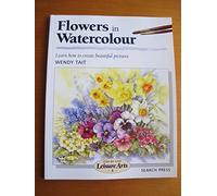 Painting Flowers in Watercolour (Step-By-Step Leisure Arts #05) Tait, Wendy ( Author ) Nov-01-1999 Paperback