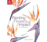 Painting Flowers with Impact in Watercolor