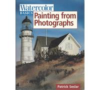 Painting from Photographs (Watercolor Basics S.)