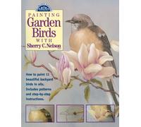 Painting Garden Birds with Sherry C. Nelson (Decorative Painting S.)