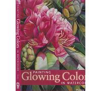 Painting Glowing Colors in Watercolor
