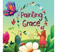 Painting Grace: A Rhyming Picture Book About Painting an Inclusive World: 6 (Bug & Bear)