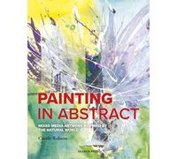 Painting in Abstract: Mixed media artwork inspired by the natural world