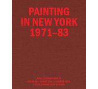 Painting in New York 1971-83