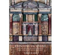 Painting in Stone : Architecture and the Poetics of Marble from Antiquity to the Enlightenment