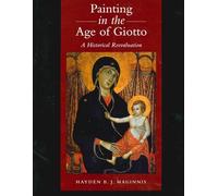 Painting in the Age of Giotto: A Historical RE-Evaluation
