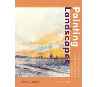 Painting Landscapes : A Creative Approach in Watercolour and Mixed Media