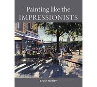 Painting Like the Impressionists
