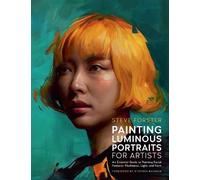 Painting Luminous Portraits for Artists Steve Forster Paperback Q
