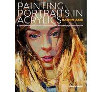Painting Portraits in Acrylics: A practical guide to contemporary portraiture : Book by Hashim Akib