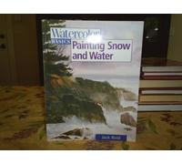 Painting Snow and Water (Watercolor Basics S.)