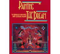 Painting the Dream: Visionary Art of the Navajo Painter