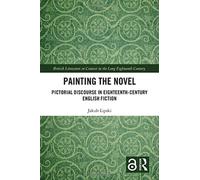 Painting the Novel : Pictorial Discourse in Eighteenth-Century English Fiction