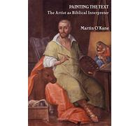 Painting the Text: The Artist as Biblical Interpreter (Bible in the Modern World)