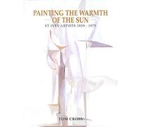 Painting the Warmth of the Sun: St. Ives Artists, 1939-75