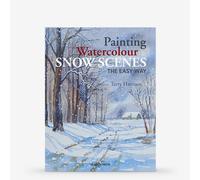 Painting Watercolour Snow Scenes the Easy Way : Book by Terry Harrison