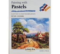 Painting with Pastels (SBSLA04) (Step-by-Step Leisure Arts)