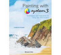 Painting with System3 : Techniques and Inspiration for Using Acrylics and Inks