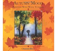 Painting With Wool Tutorial "Autumn Mood"