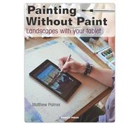 Painting Without Paint: Landscapes with your tablet