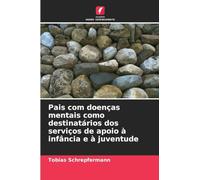 Pais com doenças mentais como destinatários dos serviços de apoio à infância e à juventude