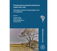 Paisajes de la campana pampeana (siglos XIX y XX): Abordajes desde la Arqueologia rural en Argentina