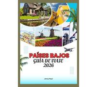 PAÍSES BAJOS GUÍA DE VIAJES 2026