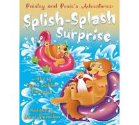 Paisley and Posie's Adventures: The Splish Splash Surprise: 2
