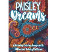 Paisley Dreams: A Calming Coloring Escape with Whimsical Paisley Patterns (Boutique Aesthetic Coloring)