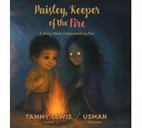Paisley, Keeper of the Fire: A Story About Understanding Pain