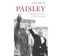 Paisley: Religion and Politics in Northern Ireland