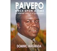 Paivepo Once Upon a Time: My Memoirs: Letters to my Grandchildren