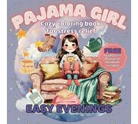 Pajama Girl: Easy Evenings: Cozy Coloring book for stress relief, self-care & Relaxation for Teens & Adults with Simple and Easy Cute Illustrations