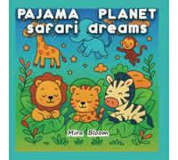 Pajama Planet: Safari Dreams: Coloring Book for Adults and Teens Featuring Super Cute Animal Characters with Easy and Simple Designs for Relaxation (Whimsical)
