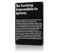 PAJPXPCD Powerful Be Impossible To Ignore Tin Sign for Home Office Dormitory Apartment Wall Decoration Confidence Quote Poster for Daily Inspiration 8 X 12 inch