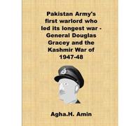 Pakistan Army's first warlord who led its longest war - General Douglas Gracey and the Kashmir War of 1947-48