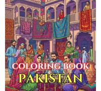 Pakistan Coloring Book for Adults: 50 Intricate Designs of Mughal Architecture, Islamic Patterns, Truck Art, Landscapes & Cultural Scenes for ... Relief (Adult Coloring Book. World Series.)