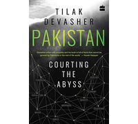 Pakistan: Courting the Abyss