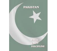 PAKISTAN: FAITH, UNITY, DISCIPLINE | Notebook | Ruled Notebook | 100 pages
