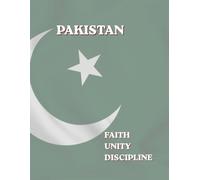 PAKISTAN: FAITH, UNITY, DISCIPLINE | Notebook | Ruled Notebook | 100 pages