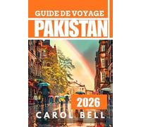 PAKISTAN GUIDE DE VOVAGE 2026