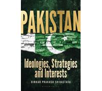Pakistan : Ideologies, Strategies and Interests