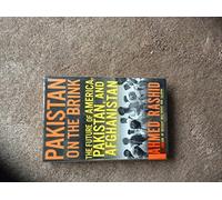Pakistan on the Brink: The Future of America, Pakistan, and Afghanistan