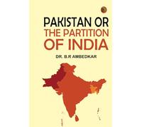 PAKISTAN OR THE PARTITION OF INDIA